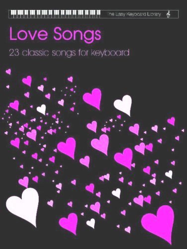 Love Songs for Keyboard (Easy Keyboard Library) Professional & Reference Books