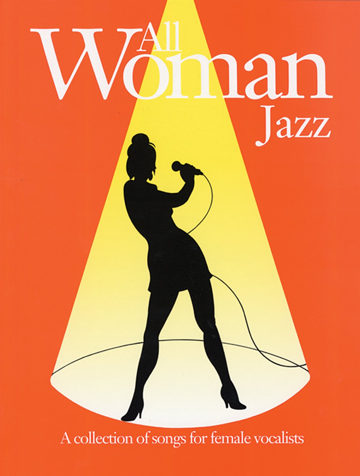 All Woman Jazz: A Collection of Songs for Female Vocalists: (Piano, Vocal, Guitar) Sheet Music