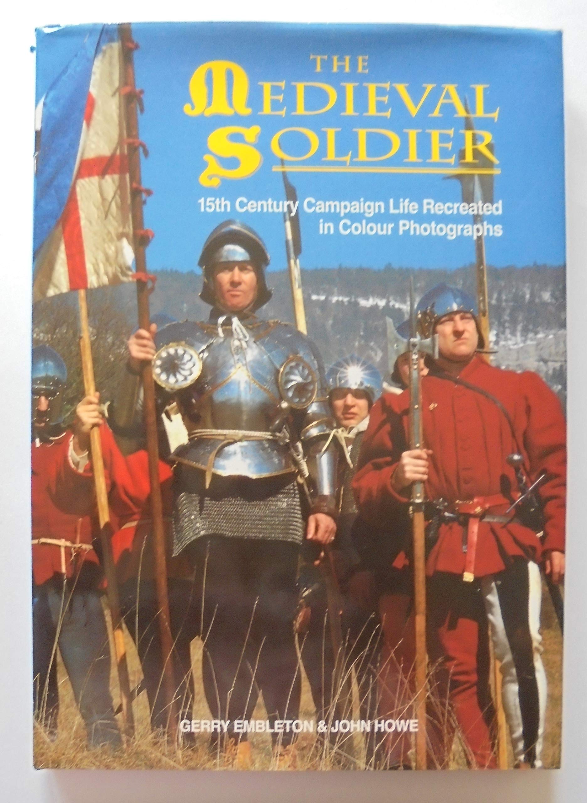 The Medieval Soldier: 15th Century Campaign Life Recreated in Colour Photographs Social Sciences