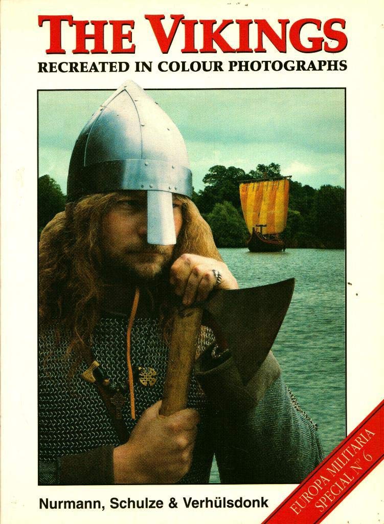 The Vikings: Recreated in Colour Photographs (Europa Militaria Special) Social Sciences