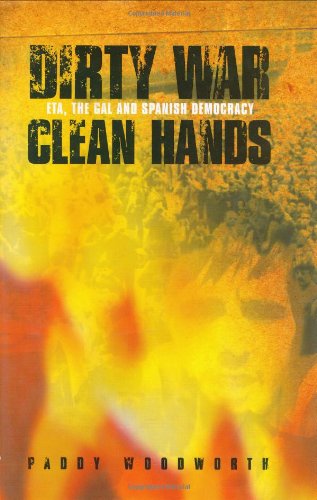 Dirty War, Clean Hands: Eta, the Gal and Spanish Democracy: The Dark Side of a New Democracy Social Sciences