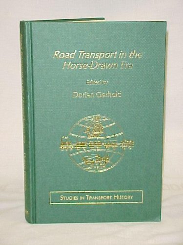 Road Transport in the Horse-Drawn Era (Studies in Transport History) Business, Finance & Career