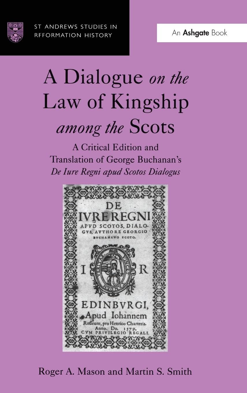 A Dialogue on the Law of Kingship among the Scots Law