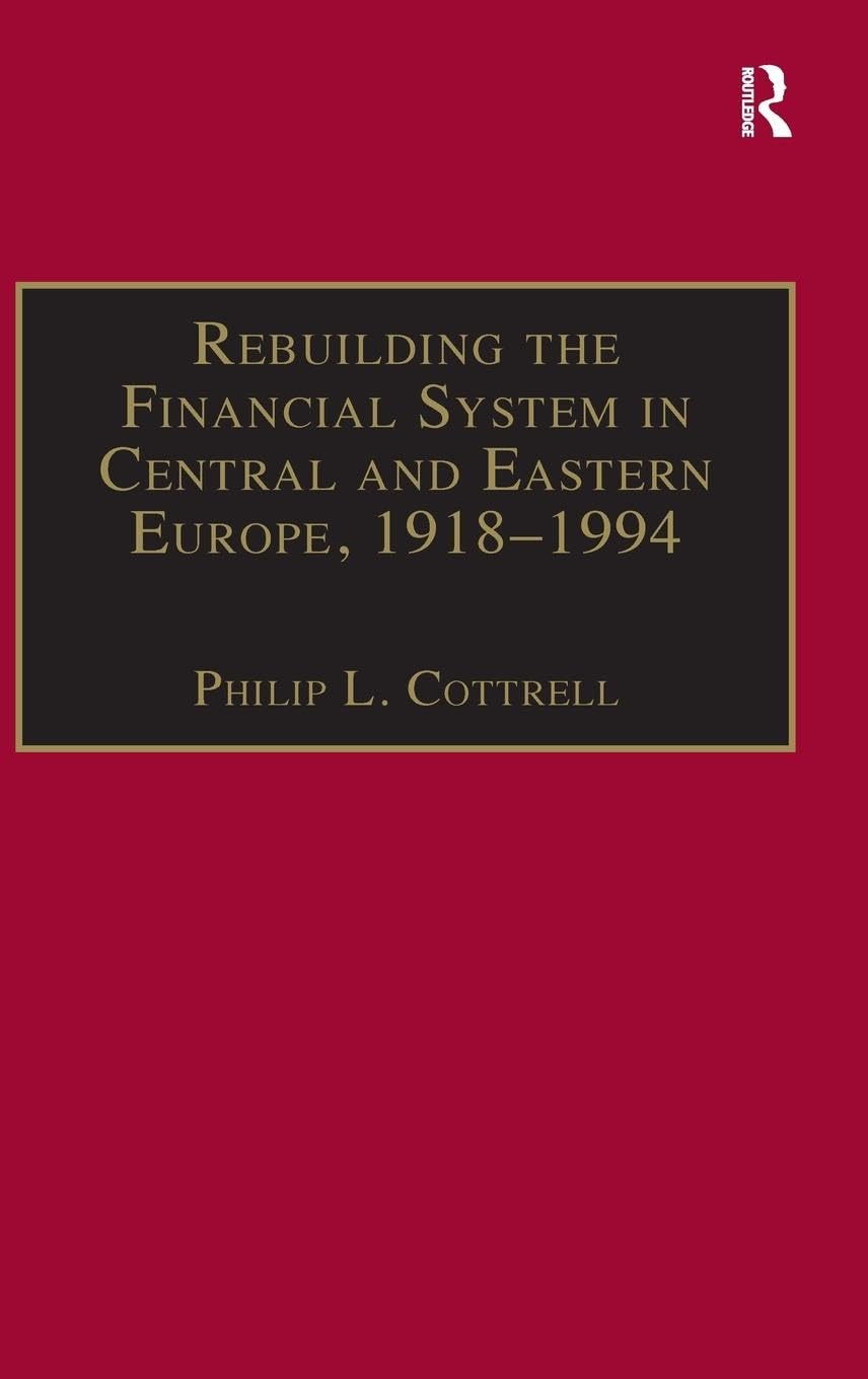 Rebuilding the Financial System in Central and Eastern Europe, 1918-1994 Business, Finance & Career