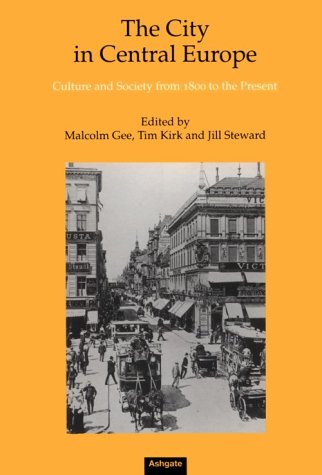 The City in Central Europe: Culture and Society from 1800 to the Present Social Sciences