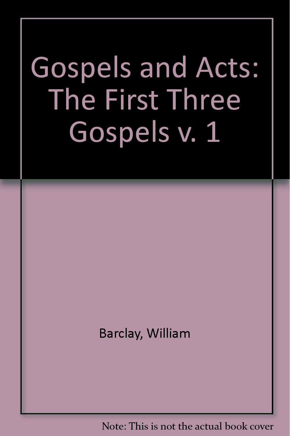 Product Image: The First Three Gospels (v. 1) (Gospels and Acts)