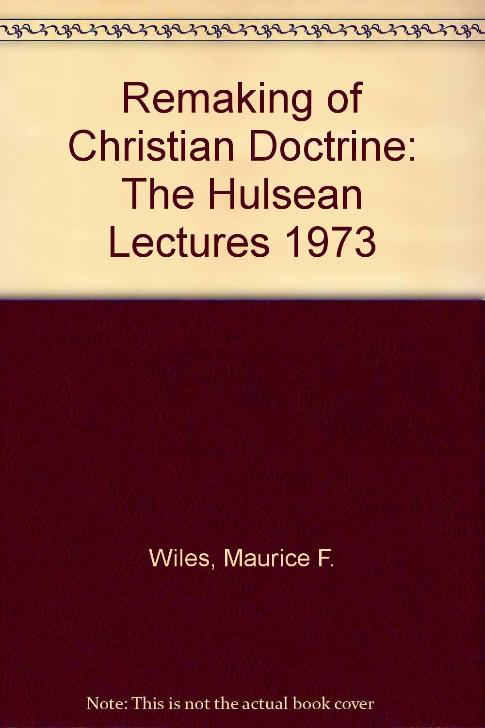 Remaking of Christian Doctrine: The Hulsean Lectures 1973 Religion & Esotericism