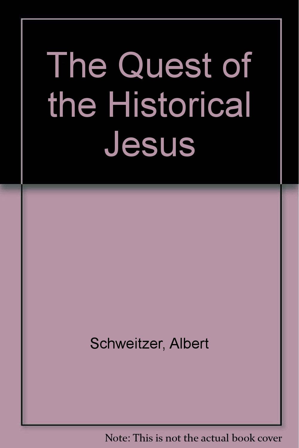 The Quest of the Historical Jesus Religion & Esotericism