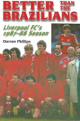 Better Than the Brazilians: Liverpool FC 1987-1988 Season book