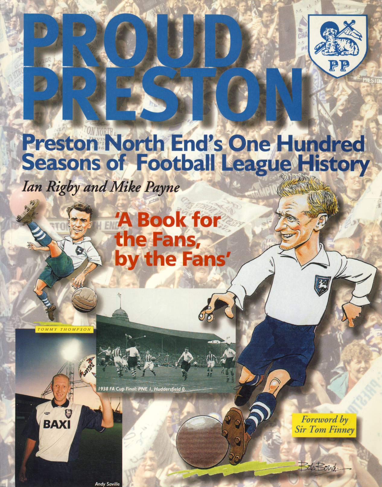 Proud Preston: Preston North End FC, 1888-1999 Politics & History