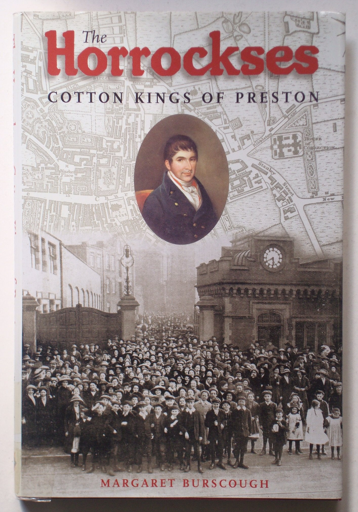 The Horrockses: Cotton Kings of Preston Politics & History