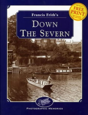 Francis Frith's Down the Severn (Photographic Memories) Travel