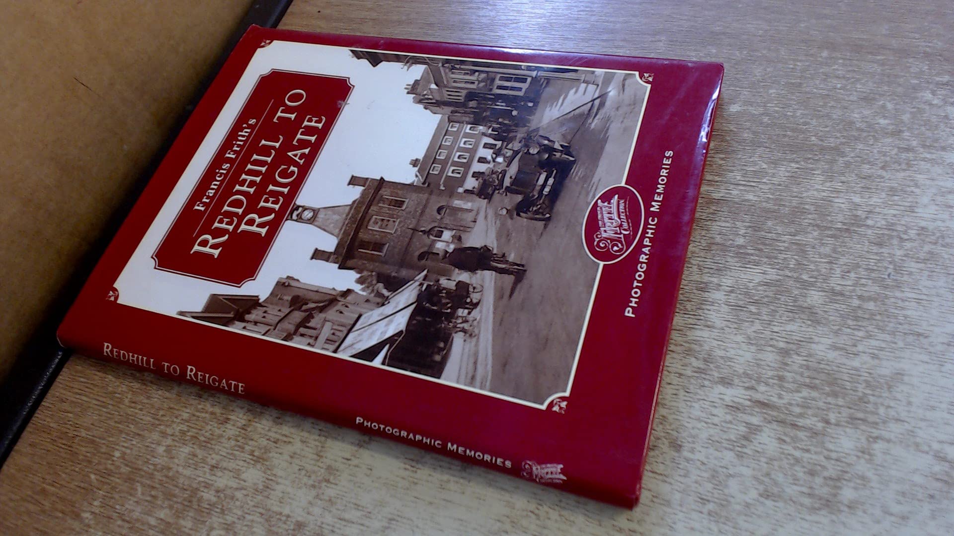 Francis Frith's Redhill to Reigate (Photographic Memories) Travel