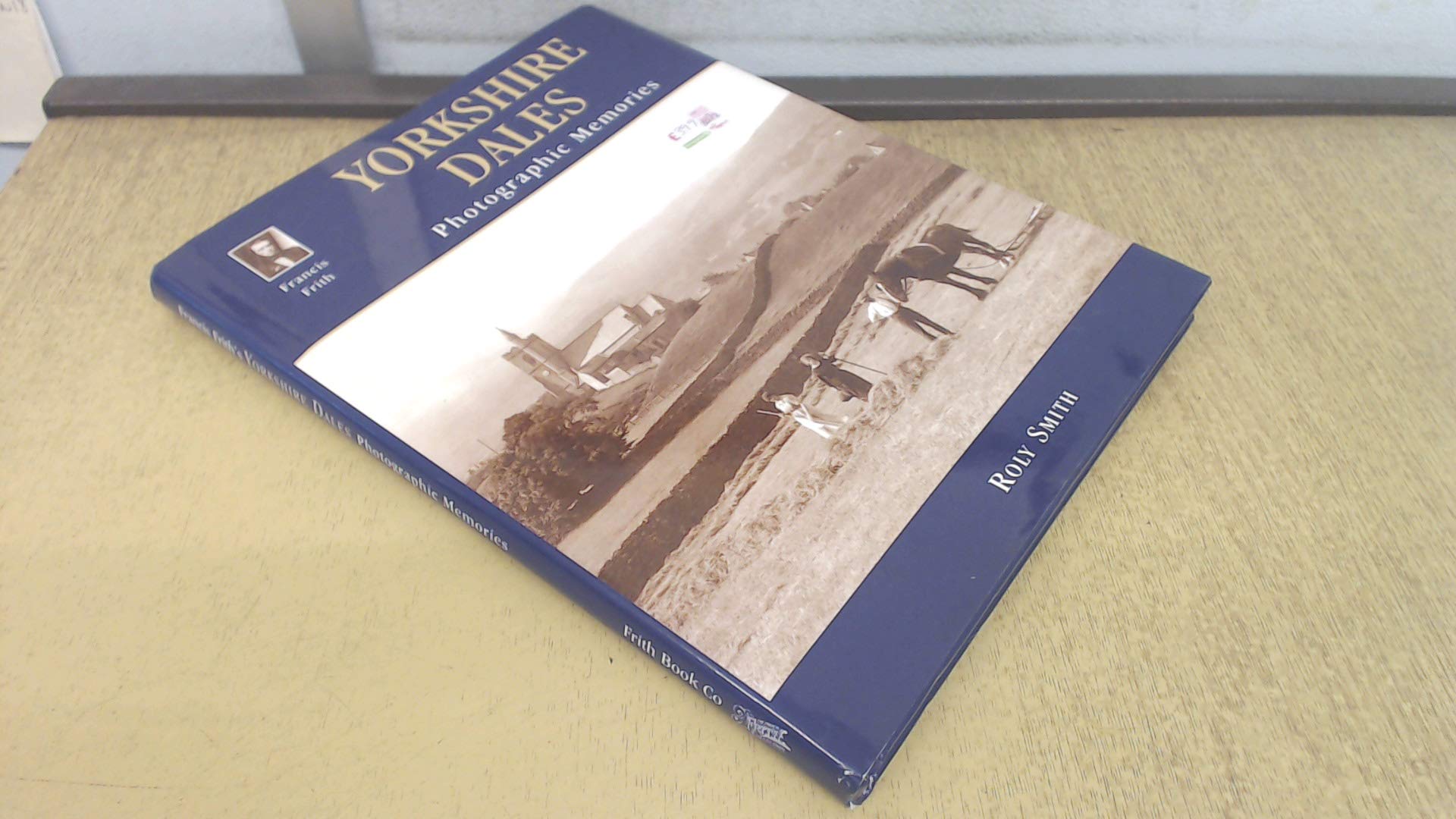 Francis Frith's Yorkshire Dales (Photographic Memories) Politics & History