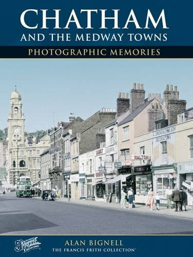 Chatham & the Medway Towns: Photographic Memories Social Sciences
