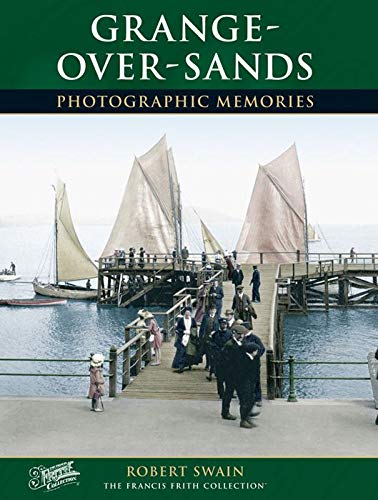 Grange-Over-Sands: Photographic Memories Social Sciences