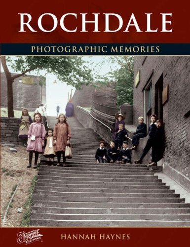 Rochdale: Photographic Memories Social Sciences