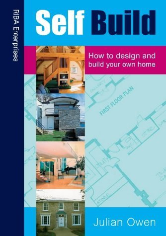 Self Build: Design and Build Your Own Home book