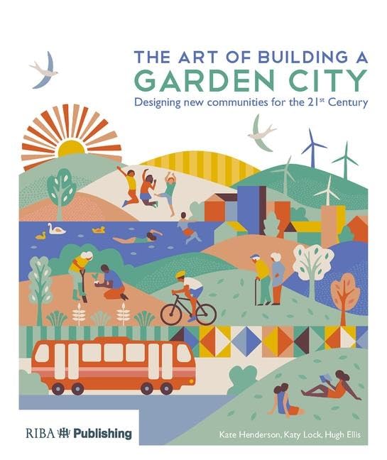 The Art of Building a Garden City: Designing New Communities for the 21st Century Social Sciences
