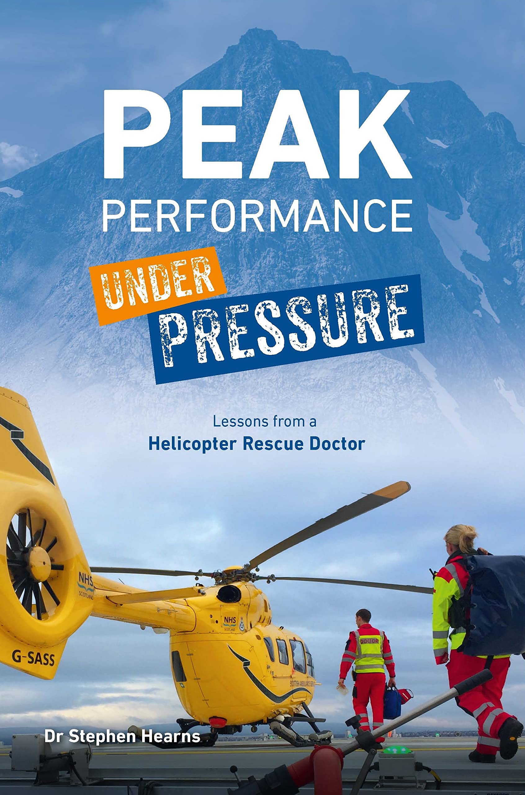 Peak Performance Under Pressure: Lessons from a Helicopter Rescue Doctor Medicine