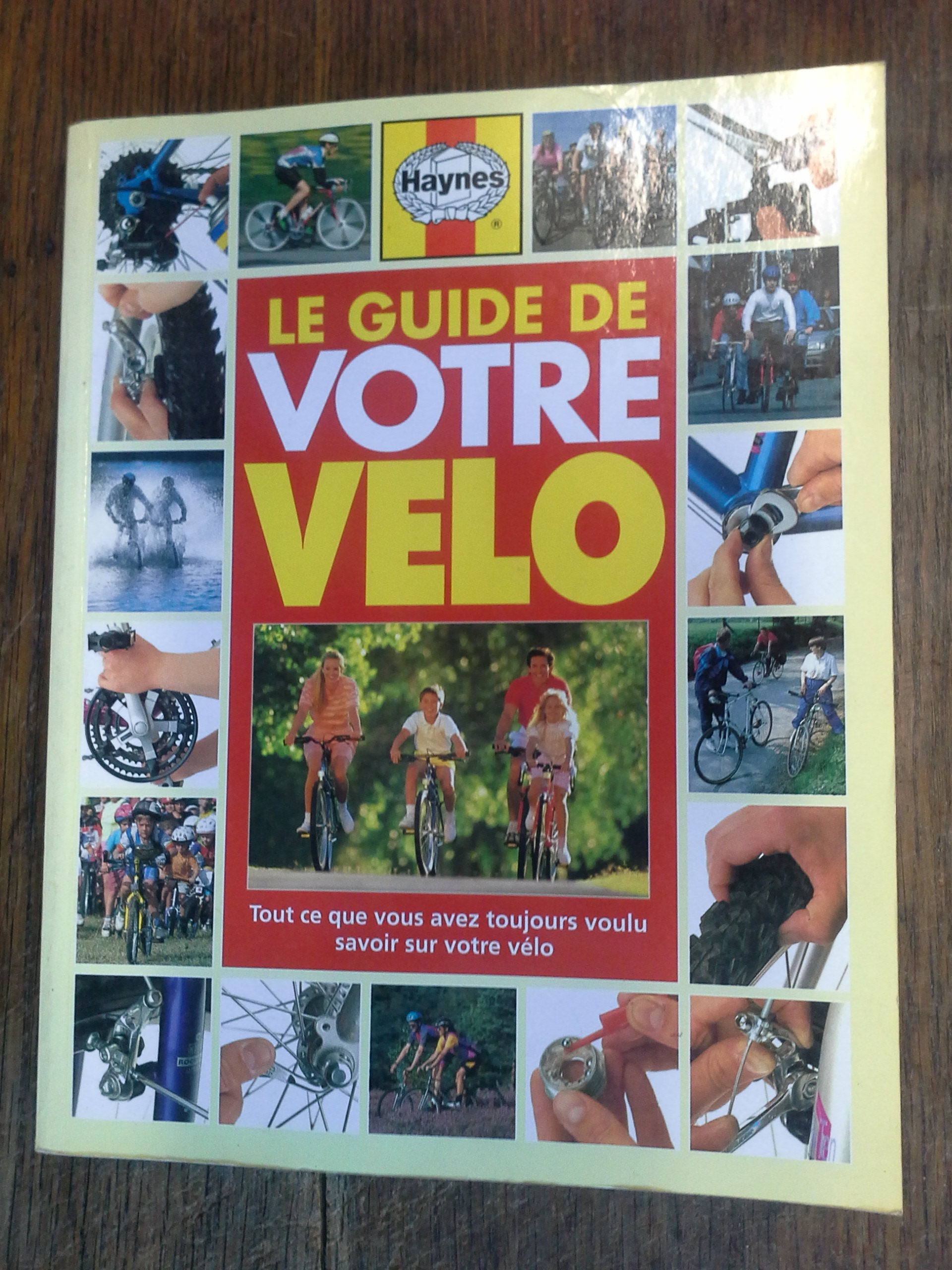 Le guide de votre vélo : tout ce que vous avez toujours voulu savoir sur votre vélo Books