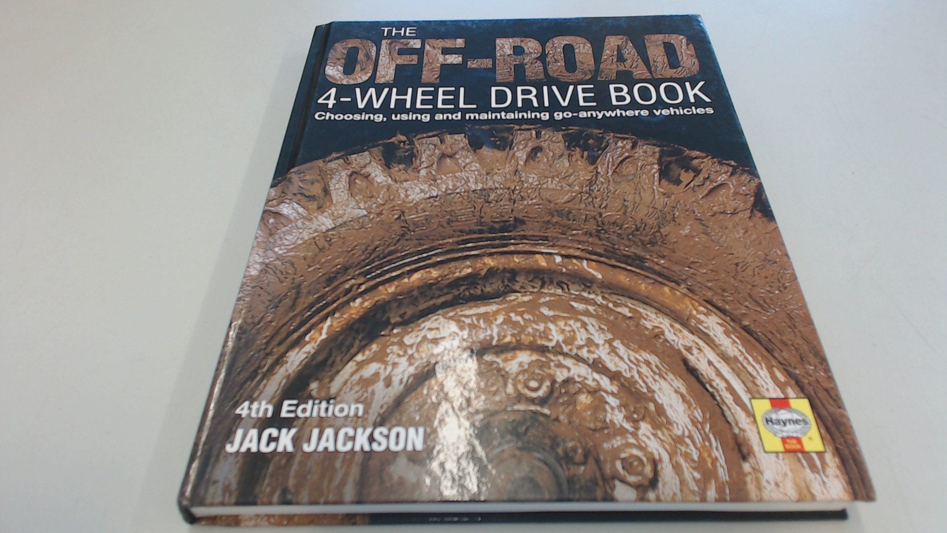 The Off-Road 4-Wheel Drive Book: Choosing, Using and Maintaining Go-Anywhere Vehicles Leisure, Home & Garden