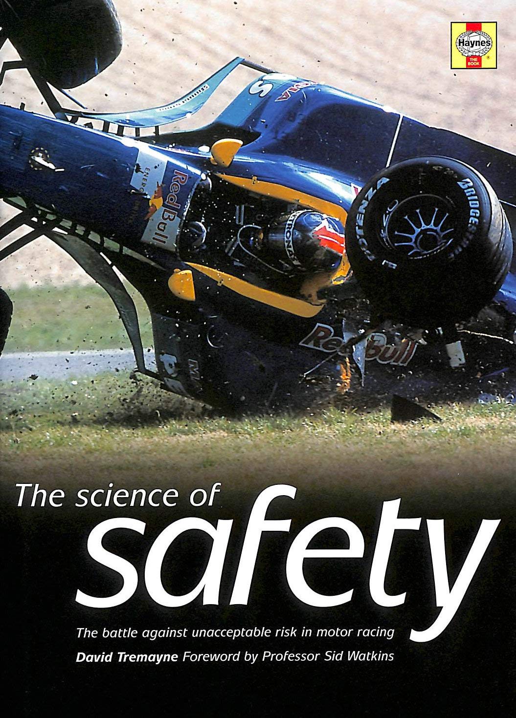 The Science of Safety: The Battle Against Unacceptable Risks in Motor Racing Business & Technology