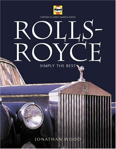 Rolls-Royce & Bentley: Spirit of Excellence (Haynes Classic Makes Series) Business & Technology