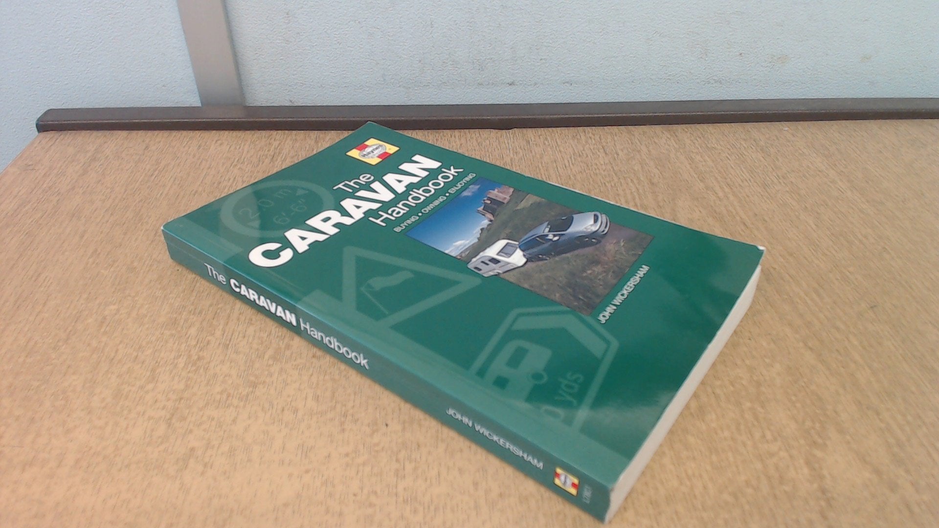 The Caravan Handbook: Bk. L7801: Owning, Enjoying, Improving (The Caravan Handbook: Owning, Enjoying, Improving) Leisure, Home & Garden