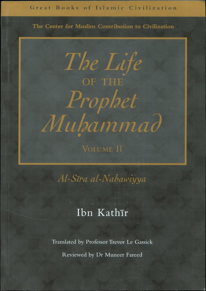 The Life of the Prophet Muhammad: Al-Sira Al-Nabawiyya (2) (The Great Books of Islamic Civilization, Band 2) Memories