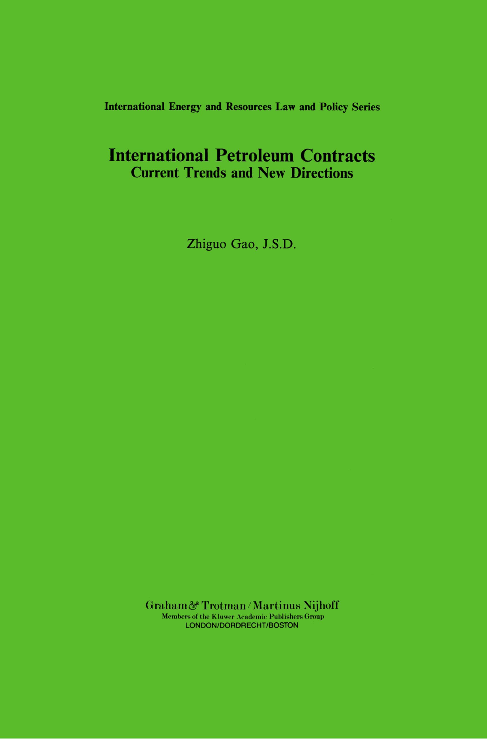 International Petroleum Contracts:Current Trends and New Directions (International Energy and Resources Law and Policy) Law