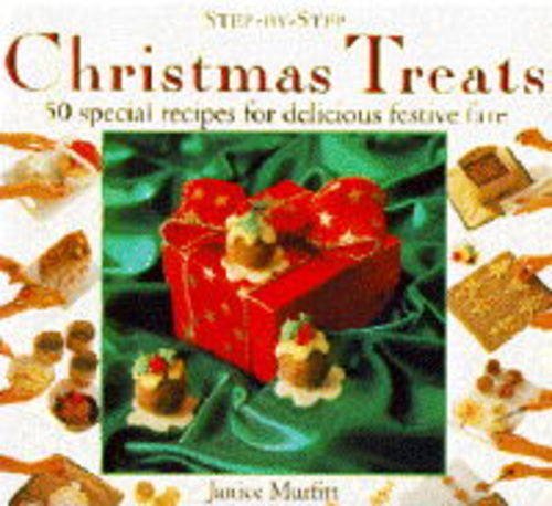 Christmas Treats: 50 Special Recipes for Delicious Festive Fare book