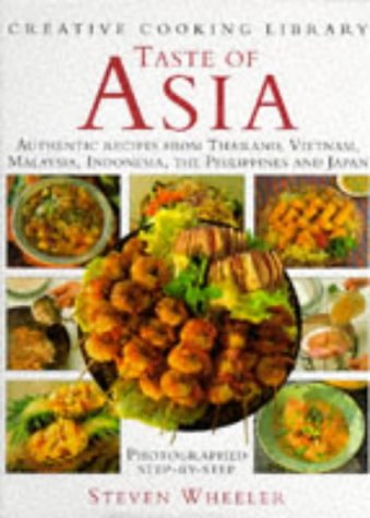 Taste of Asia: Authentic Recipes from Thailand, Vietnam, Malaysia, Indonesia, the Philippines and Japan (Creative Cooking Library) Leisure, Home & Garden