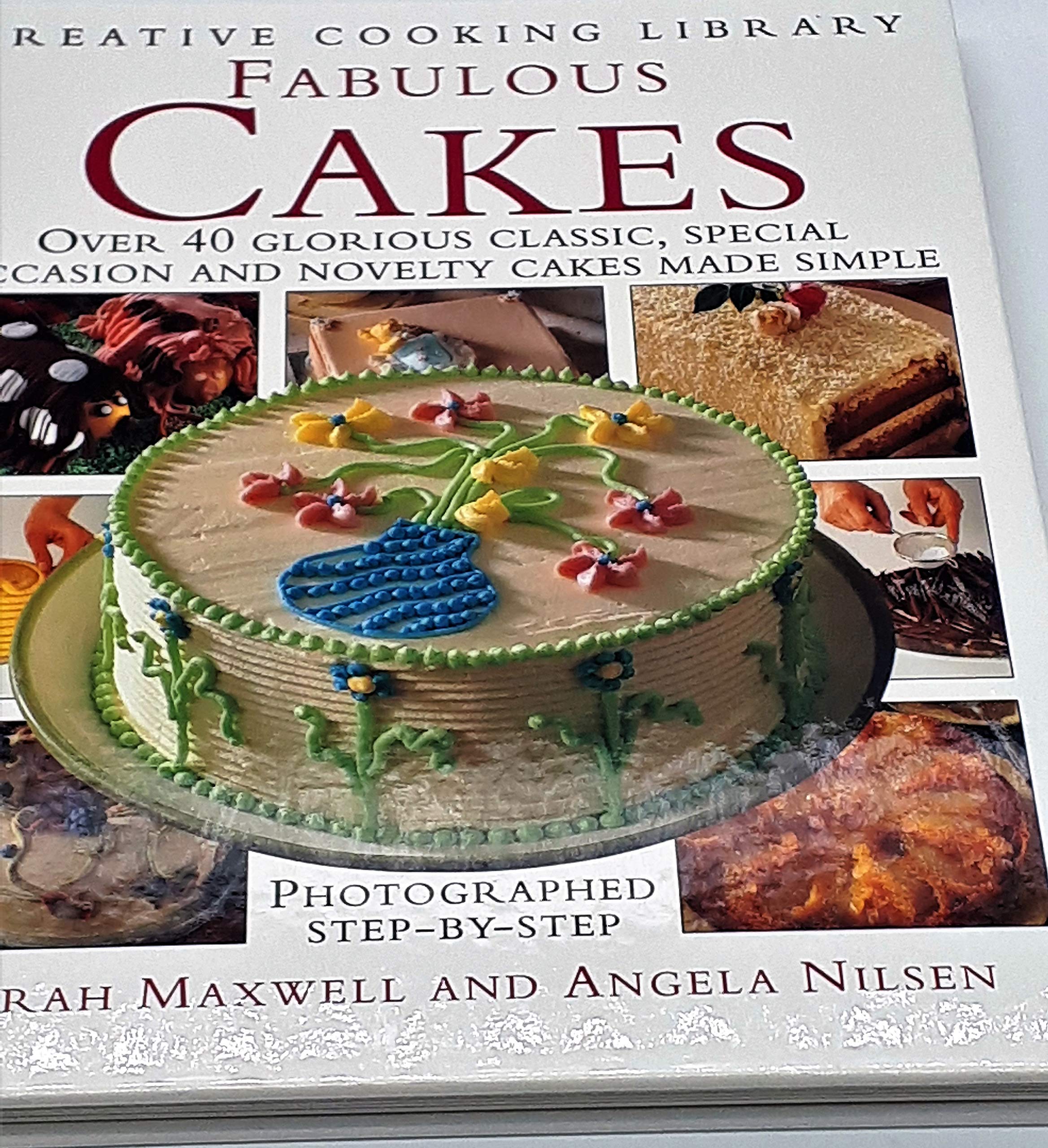 Fabulous Cakes: Over 40 Glorious Classic, Special Occasion and Novelty Cakes Made Simple (Creative Cooking Library) Leisure, Home & Garden
