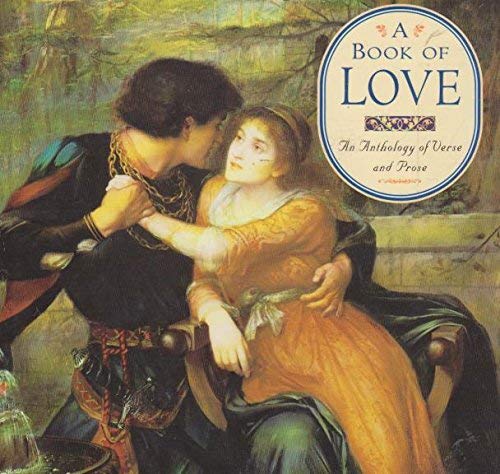 A Book of Love: An Anthology of Verse and Prose (Gift Anthologies) Contemporary literature