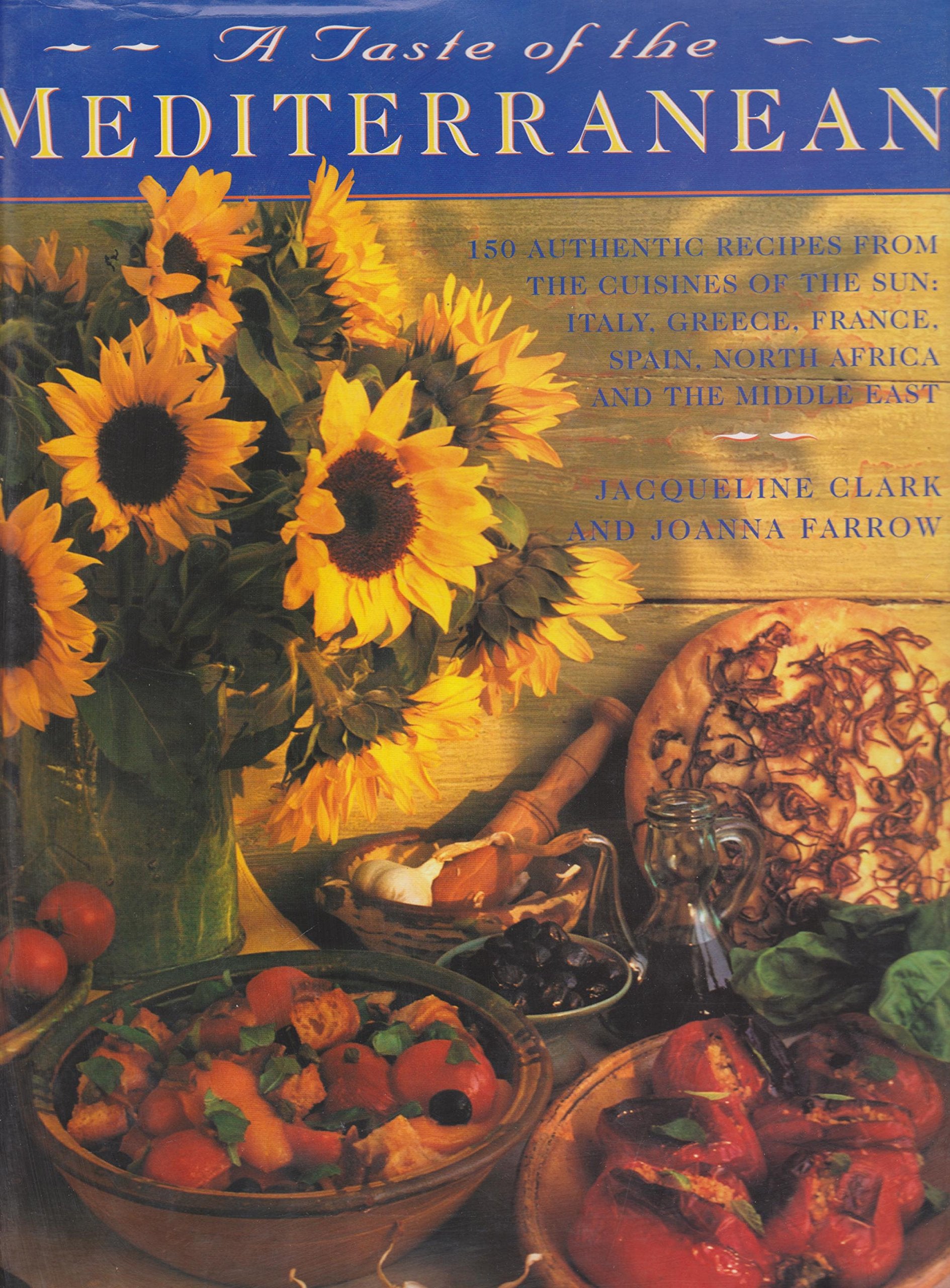 Taste of the Mediterranean: 150 Authentic Recipes from the Cuisines of the Sun: Italy, Greece Leisure, Home & Garden
