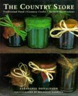 The Country Store: Traditions Food, Country Crafts, Natural Decorations Hobbies & Crafts