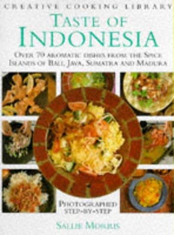 Taste of Indonesia: Over 70 Aromatic Dishes from the Spice Islands of Bali, Java, Sumatra and Madura (Creative Cooking Library) Leisure, Home & Garden