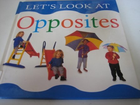 Let's Look at Opposites (The let's look series) Non-fiction