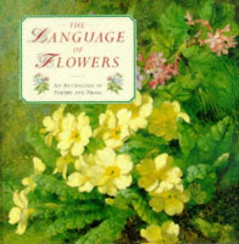 The Language of Flowers: An Anthology of Poetry and Prose (Gift Anthologies) Contemporary literature