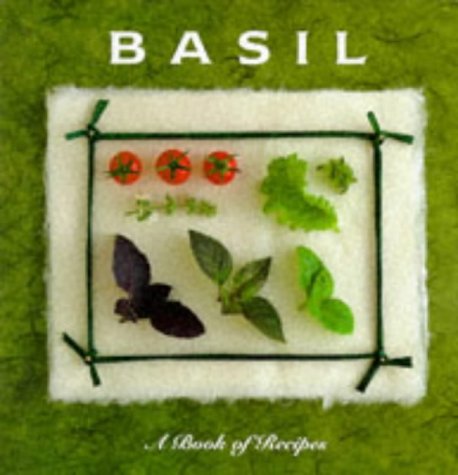 Basil: A Book of Recipes (The Little Recipe Book Series) Leisure, Home & Garden