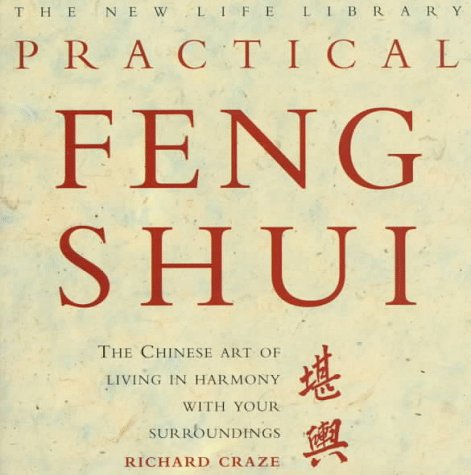 Practical Feng Shui: The Chinese Art of Living in Harmony With Your Surroundings (New Life Library Series) Religion & Esotericism