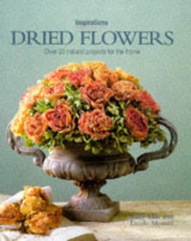 Dried Flowers: Over 20 Natural Projects for the Home (Inspirations Series) Hobbies & Crafts