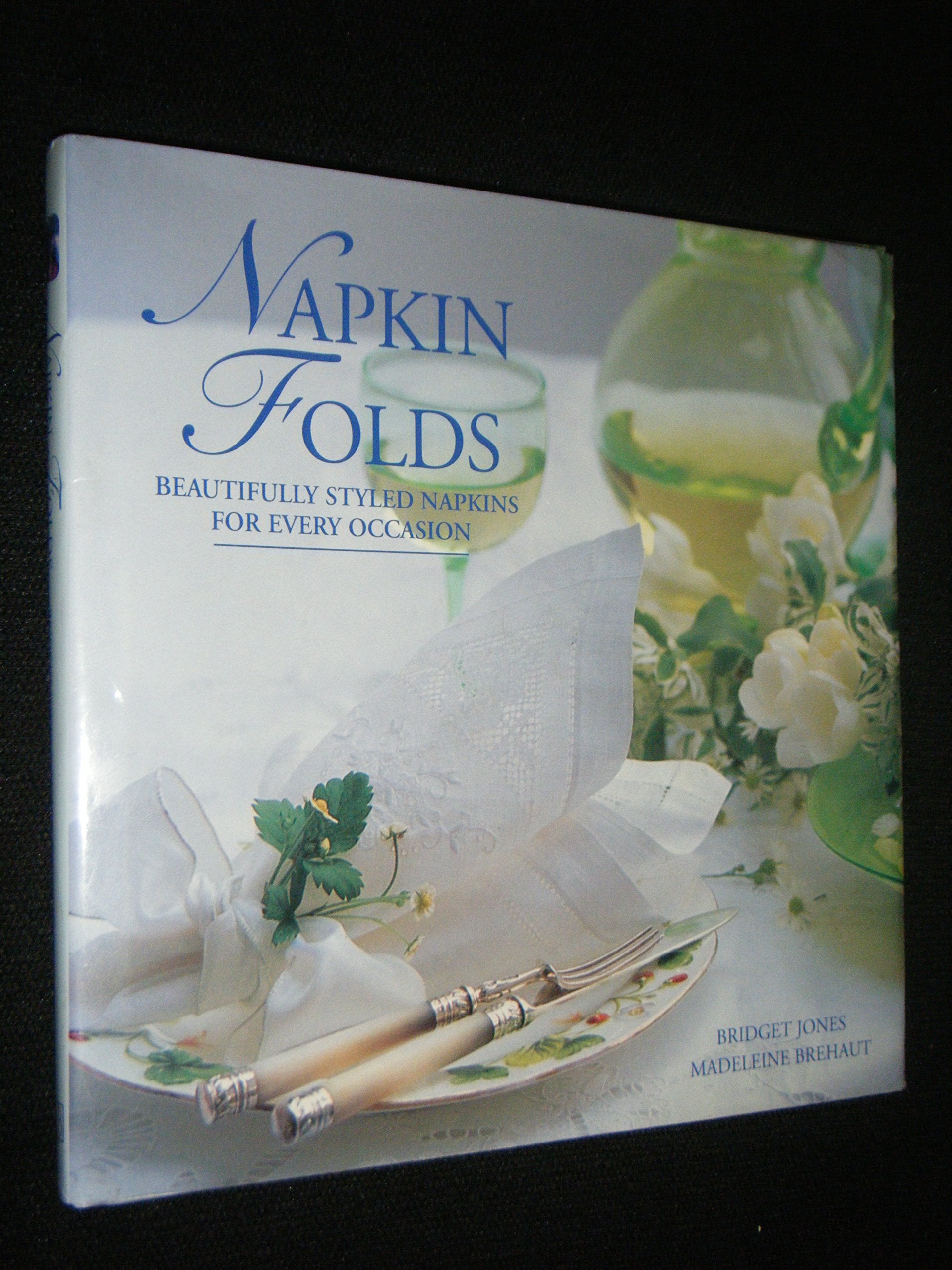 Napkin Folds: Beautifully Styled Napkins for Every Occasion Hobbies & Crafts