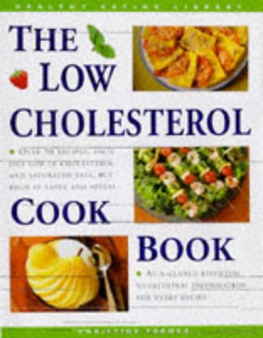 Low Cholesterol Cookbook: Over 50 Recipes, Each One Low in Cholesterol and Saturated Fats (Healthy Eating Library) Leisure, Home & Garden