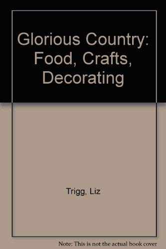 Glorious Country: Food, Crafts, Decorating Hobbies & Crafts