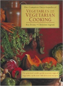 The Complete Encyclopedia of Vegetables and Vegetarian Cooking: The Practical Cook's Guide to Every Type of Vegetable, with Over 300 Delicious Recipes Leisure, Home & Garden