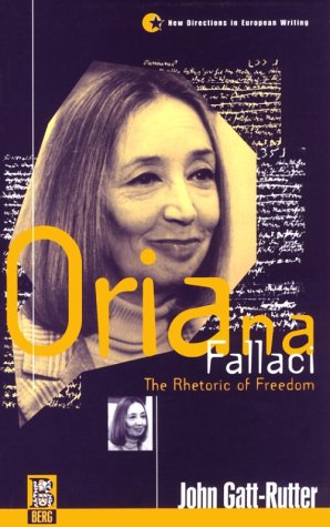 Oriana Fallaci: The Rhetoric of Freedom (New Directions in European Writing) Media & Communication
