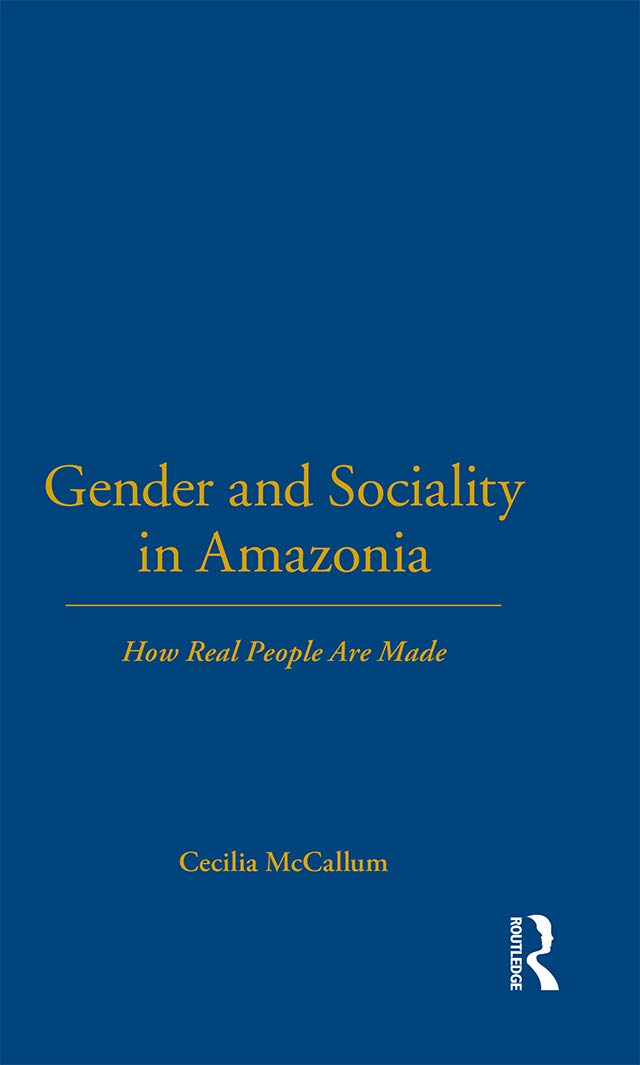 Gender and Sociality in Amazonia: How Real People Are Made General education