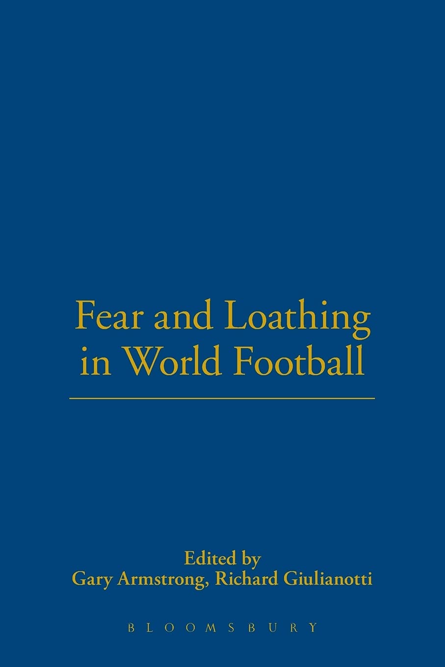 Fear and Loathing in World Football (Global Sports Series) General education